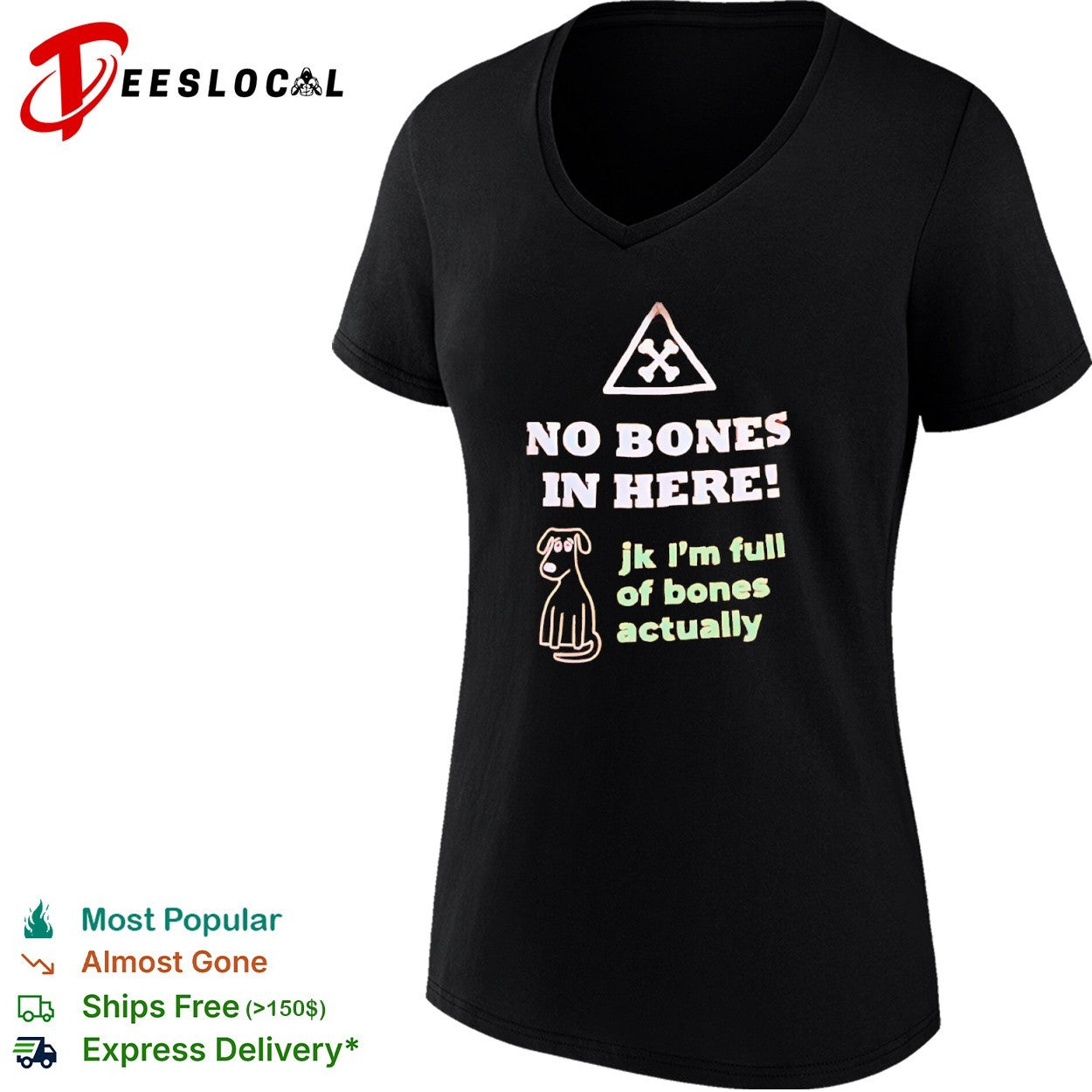 No Bones in Here jk Im full of bones actually shirt