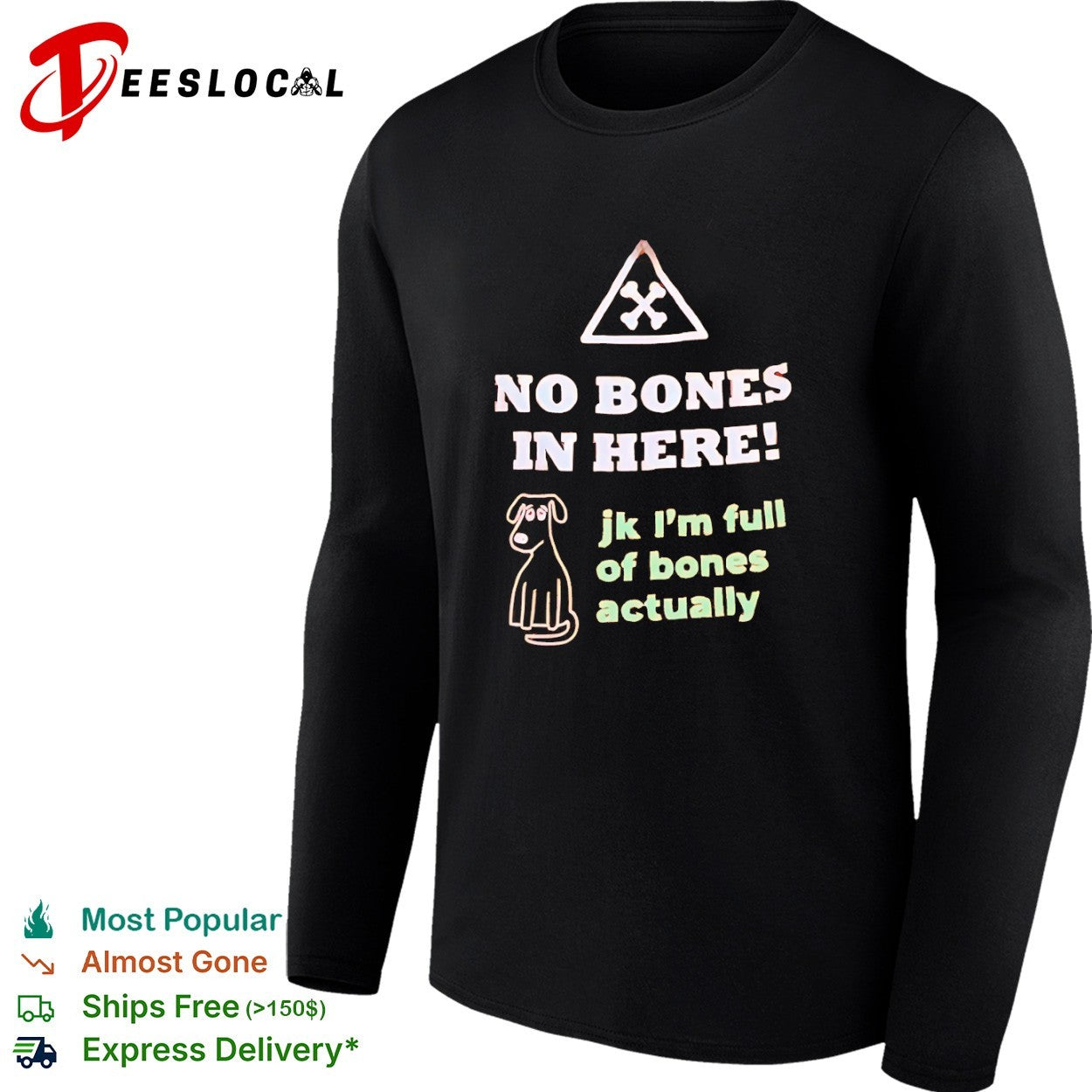 No Bones in Here jk Im full of bones actually shirt