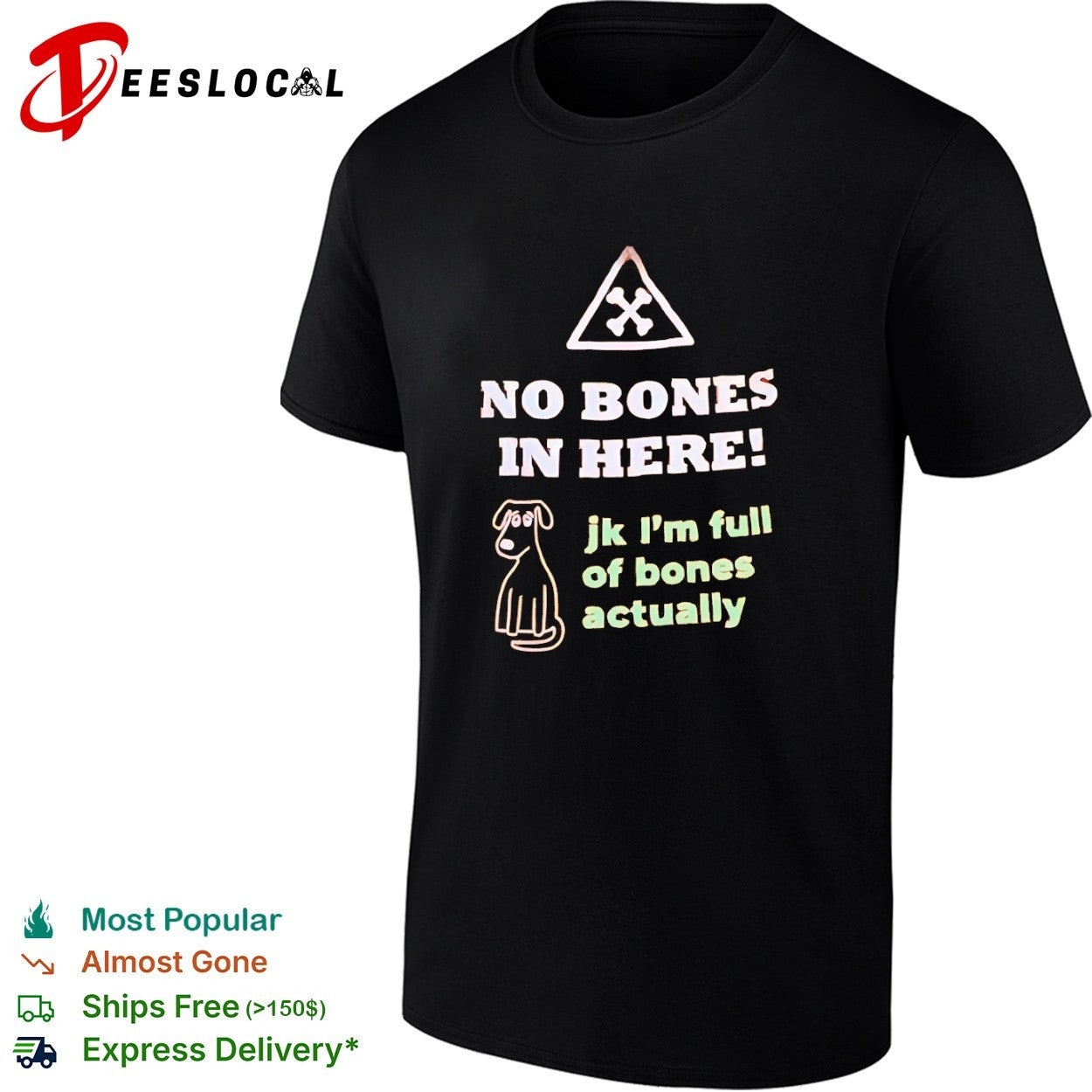 No Bones in Here jk Im full of bones actually shirt