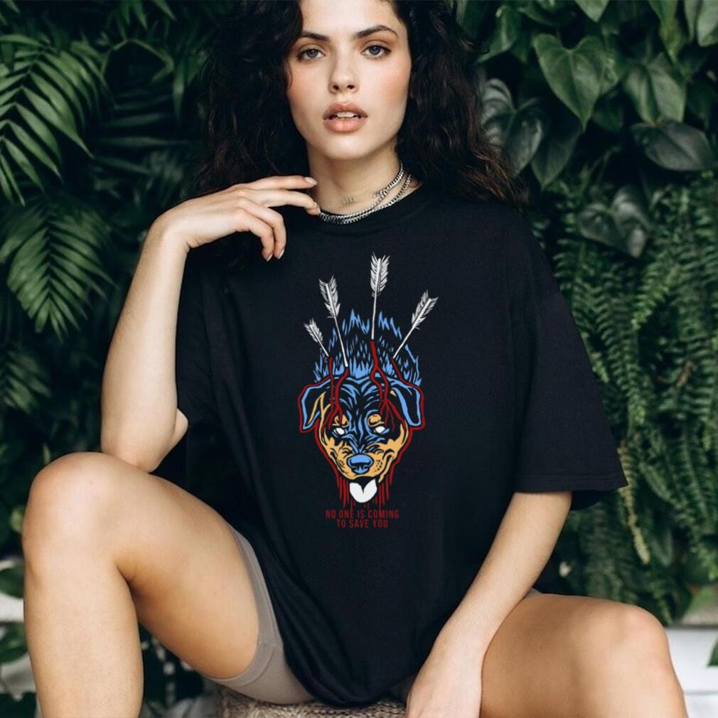 No One Is Coming To Save You Rottweiler Horror T Shirt