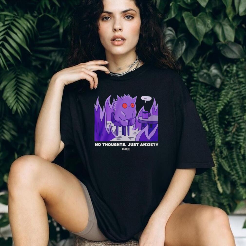 No Thoughts Just Anxiety Mental Health Meme Graphic T Shirt