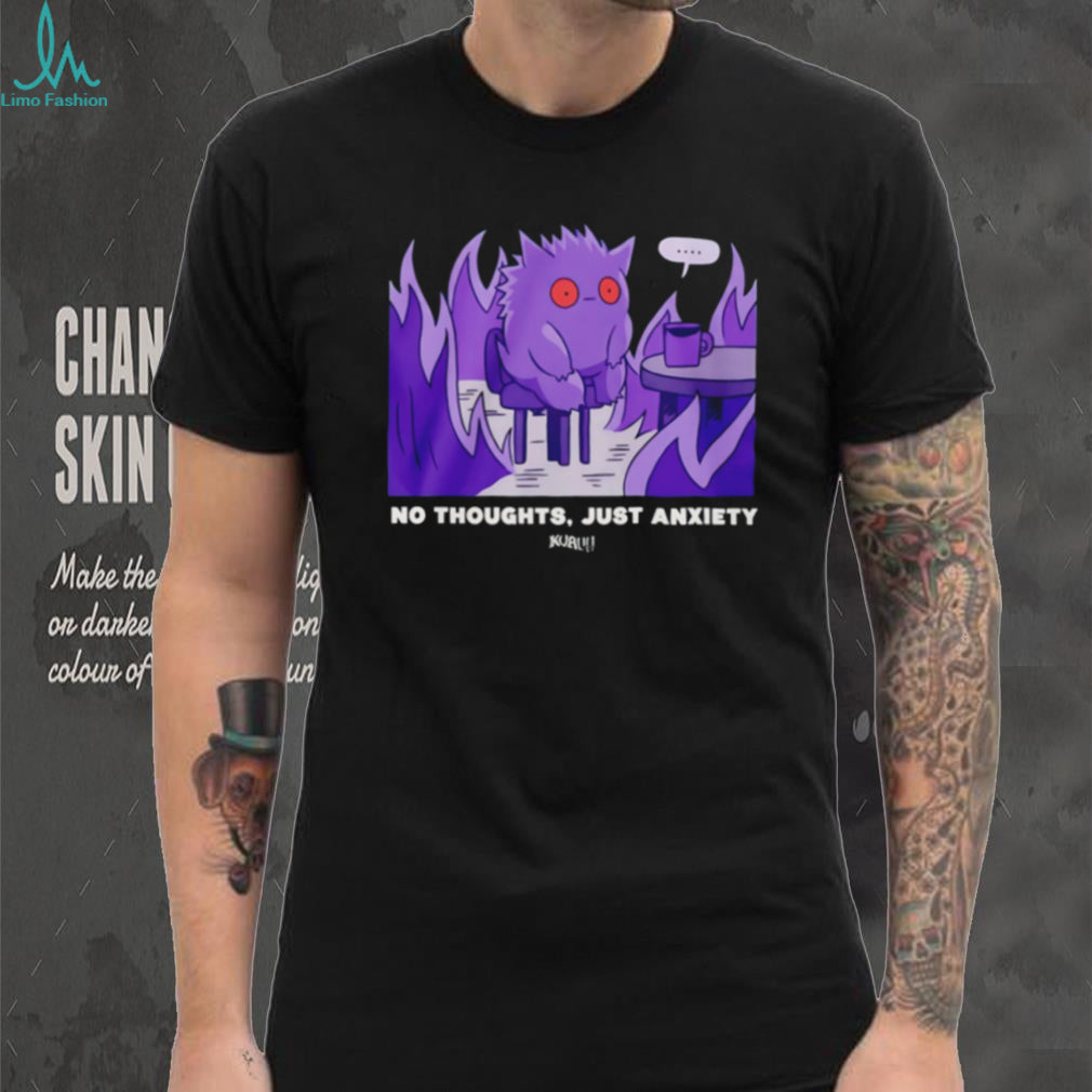 No Thoughts Just Anxiety Mental Health Meme Graphic T Shirt