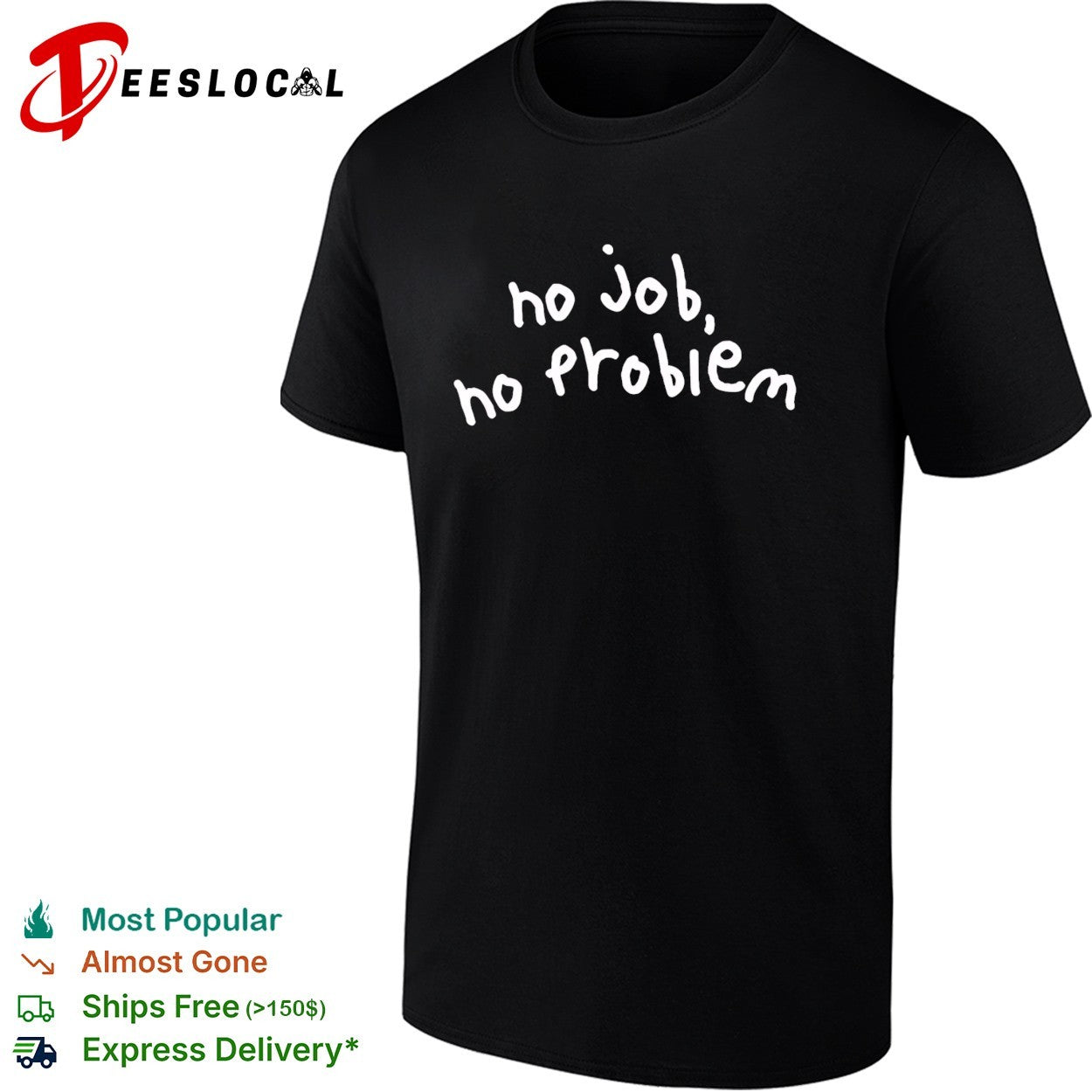 No job no problem basic shirt