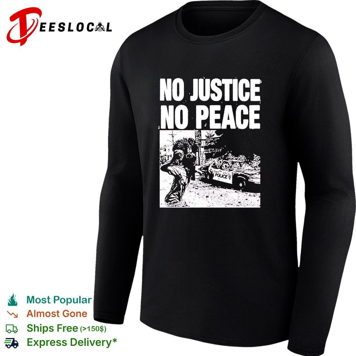 No justice no peace protest shirt