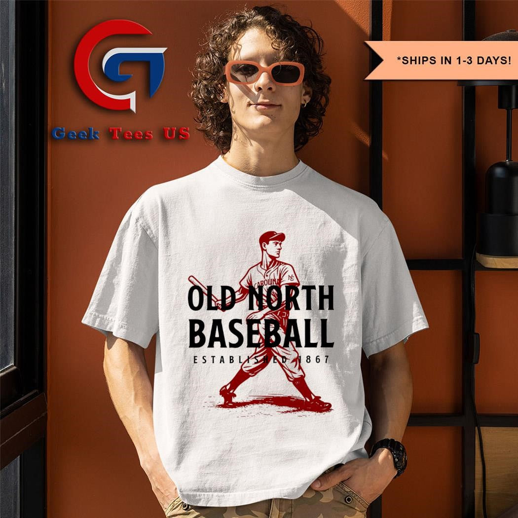 North Carolina’s Old North baseball since 1867 shirt