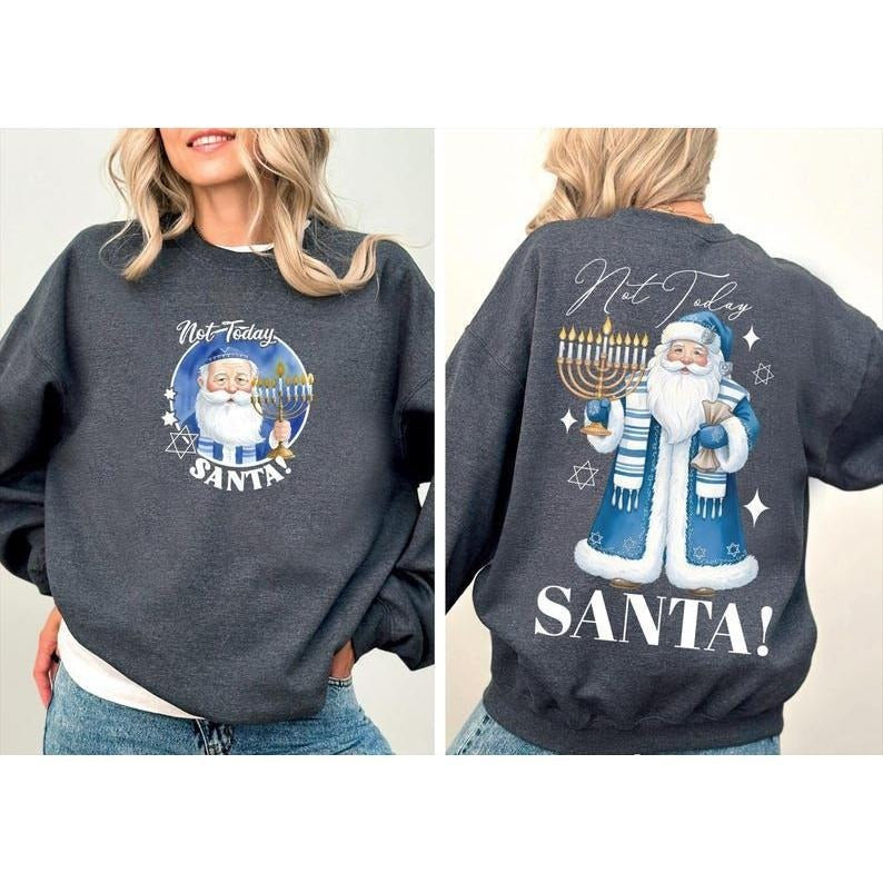 Not Today Santa Sweatshirt, Happy Hanukkah Shirt, Funny Jewish T-shirt, Jewish Holiday t-shirt, Chrismukkah Hanukkah...
