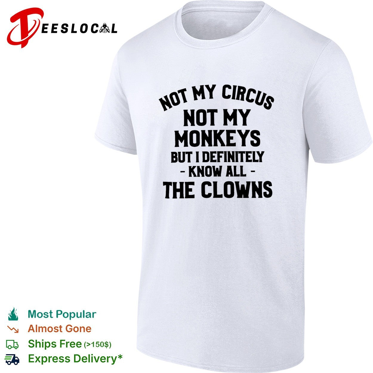 Not my Circus not my monkeys but I definitely know all The Clowns text shirt