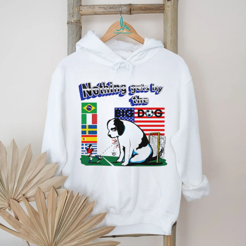Nothing Gets By The Big Dog Soccer Goalie USA T Shirt