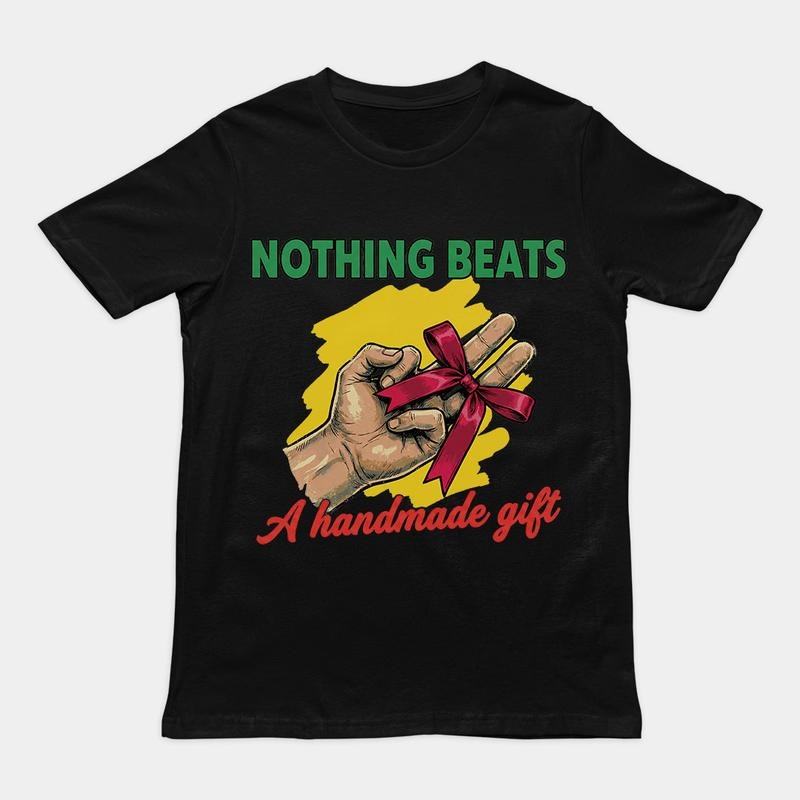Nothing beats a handmade gift T-Shirt, Weird Shirt, Funny Meme Shirt, Rude Offensive Humor Hoodie, Sweatshirt
