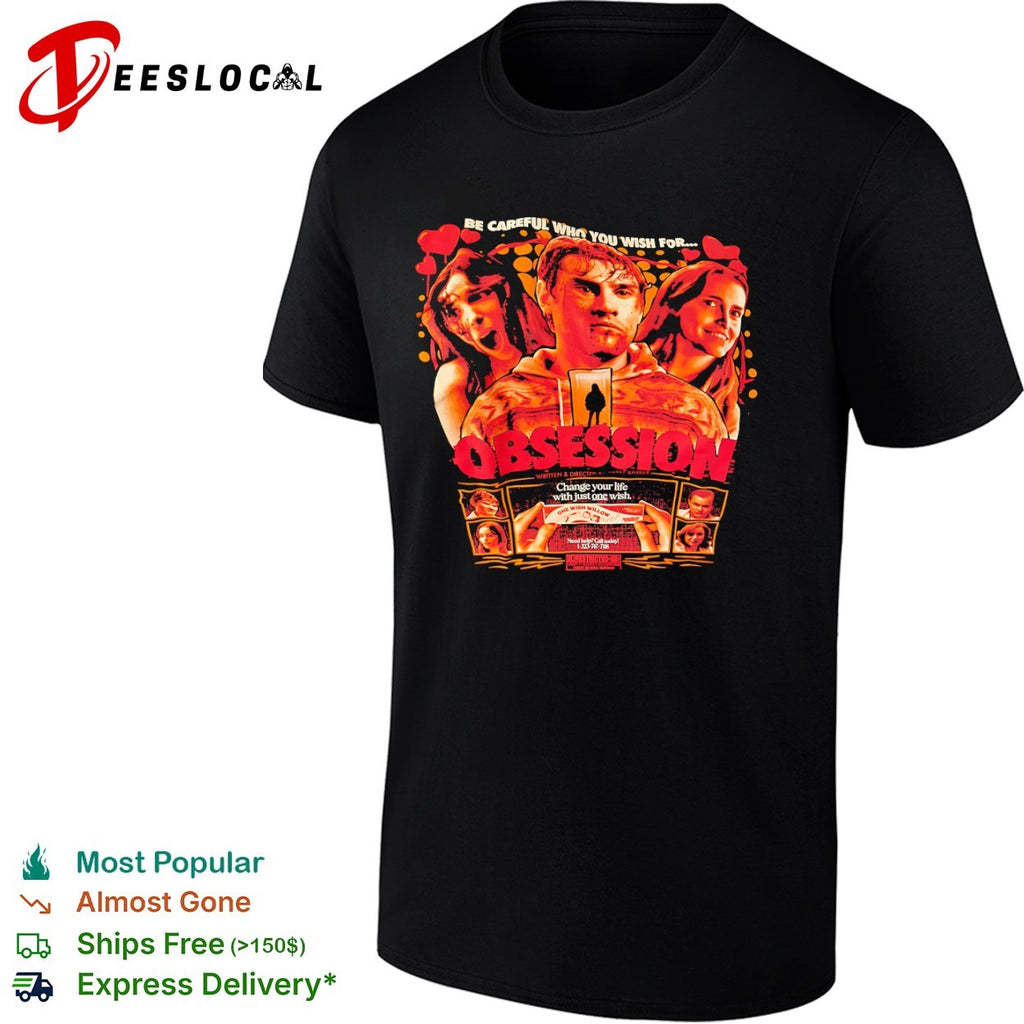 Obsession movie poster be careful who you wish for shirt