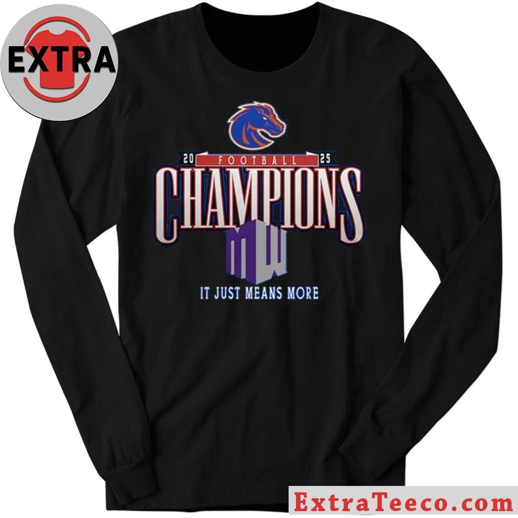 Official Boise State Broncos Mountain West Champions 2025 Means More Shirt
