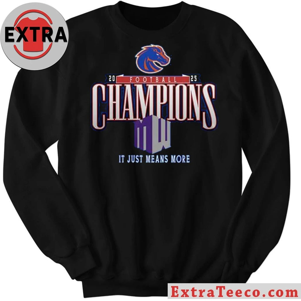 Official Boise State Broncos Mountain West Champions 2025 Means More Shirt
