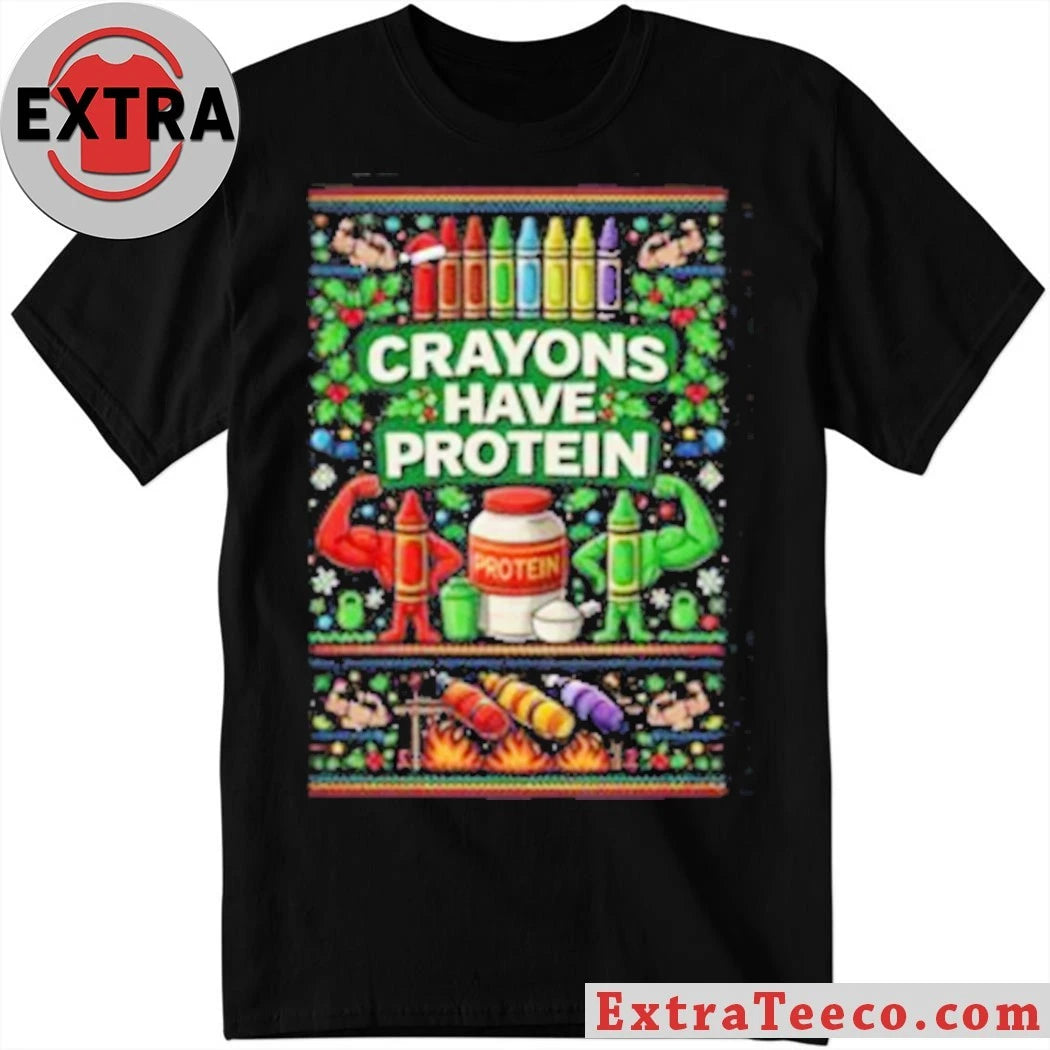 Official Crayons Have Protein Ugly Christmas T-Shirt