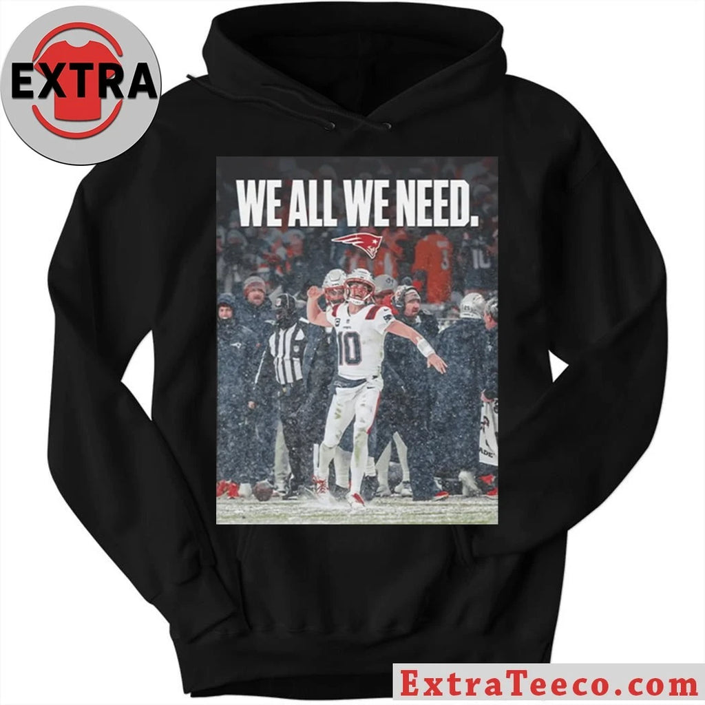 Official Drake Maye We All We Need Logo Shirt