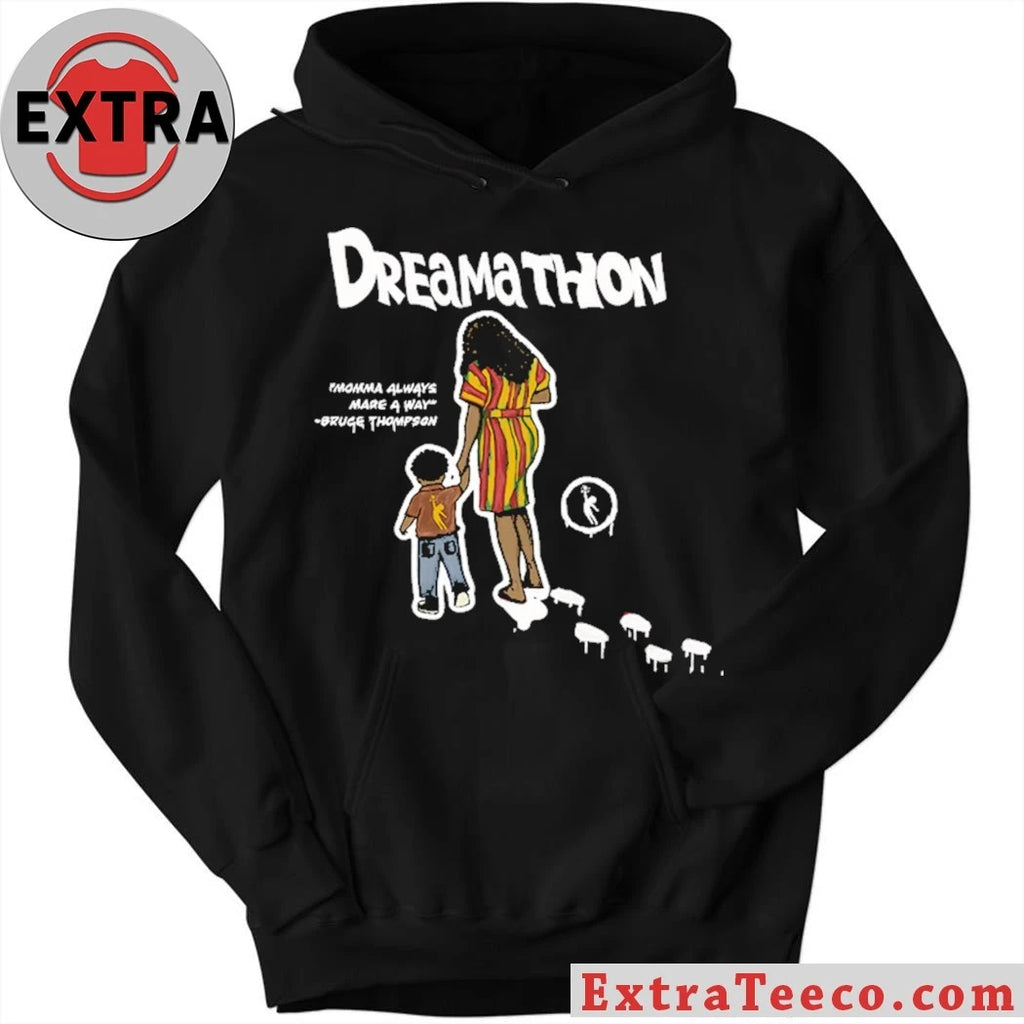 Official Dreamathon Mama Made A Way Dreams Shirt