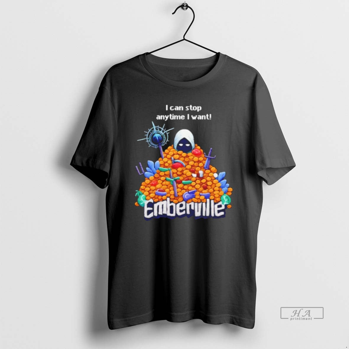 Official Emberville I Can Stop Anytime I Want T-Shirts, Hoodie, Sweatshirt | PodTeesHub.com