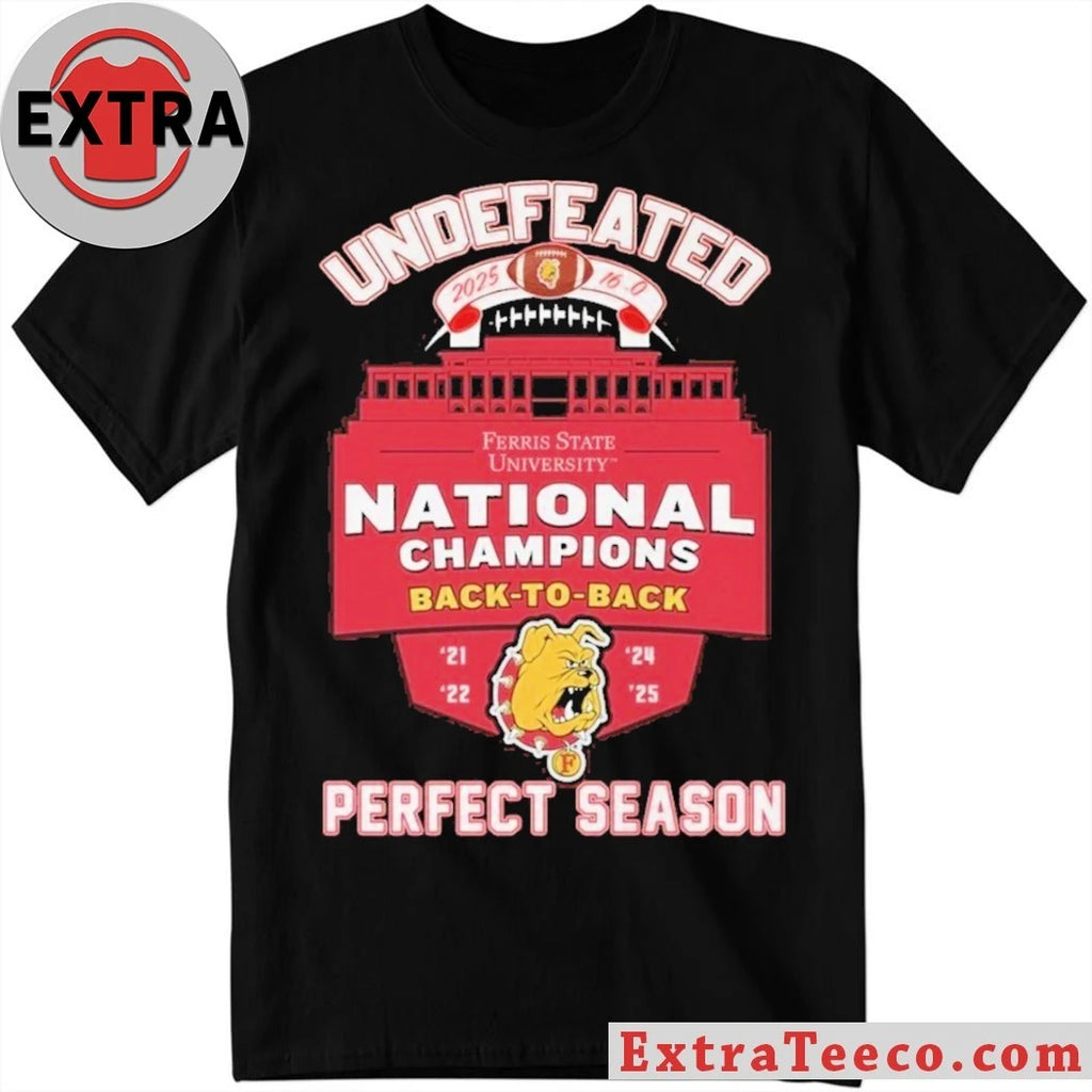 Official Ferris State University Bulldogs NCAA Division II champions in 2021, 2022, 2024 and 2025 T-Shirt