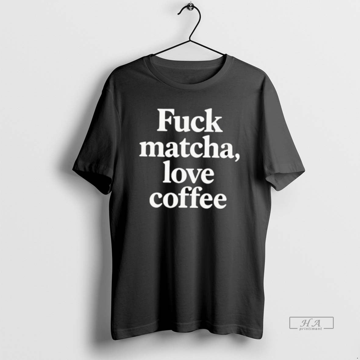 Official Fuck Matcha Love Coffee T-Shirts, Hoodie, Sweatshirt | PodTeesHub.com