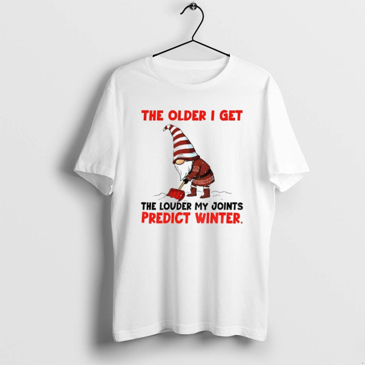 Official Gnome The Older I Get The Louder My Joints Predict Winter Christmas T-Shirts, Hoodie, Sweatshirt | PodTeesHub.com
