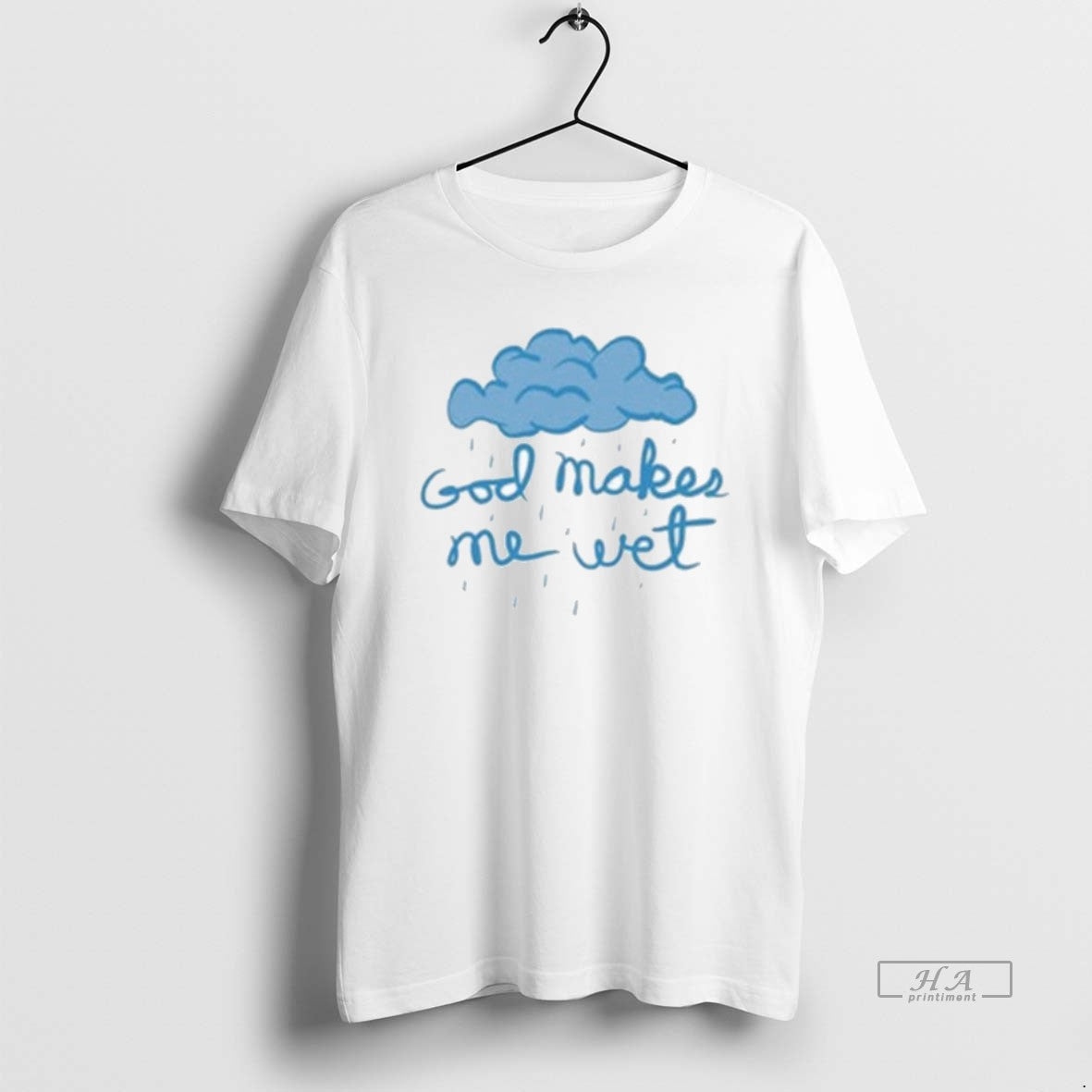 Official God Makes Me Wet Cloud T-Shirts, Hoodie, Sweatshirt | PodTeesHub.com