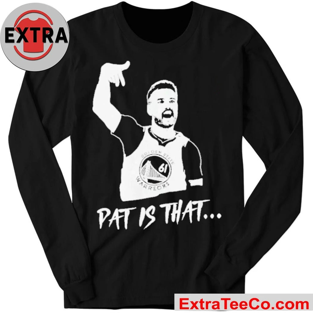 Official Golden State Warriors coach Steve Kerr praised guard Pat Spencer Pat Is That December 7, 2025 Shirt