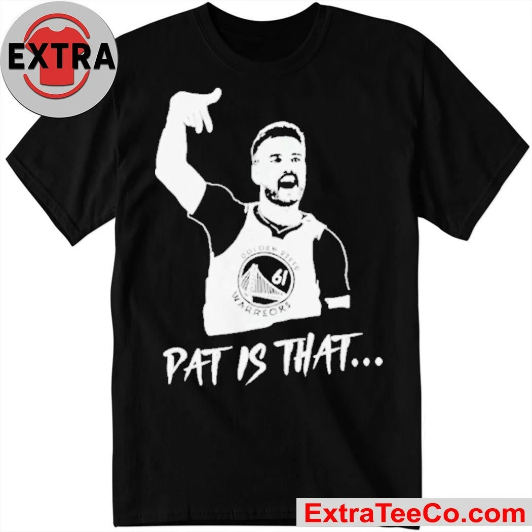 Official Golden State Warriors coach Steve Kerr praised guard Pat Spencer Pat Is That December 7, 2025 Shirt