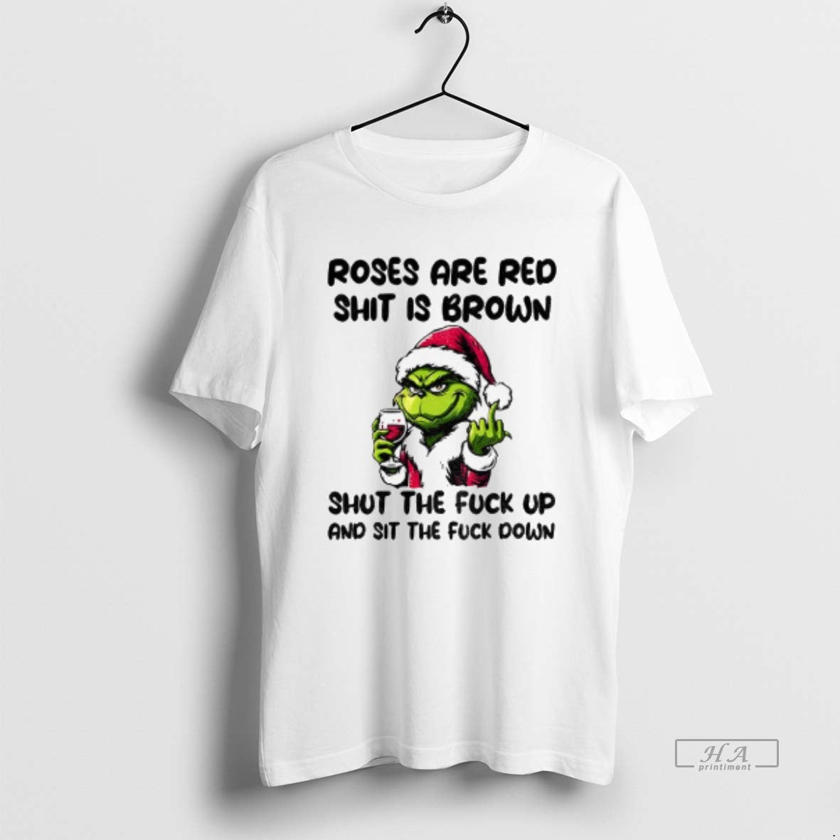 Official Grinch Santa Roses Are Red Shit Is Brown Shut The Fuck Up And Sit T-Shirts, Hoodie, Sweatshirt | PodTeesHub.com