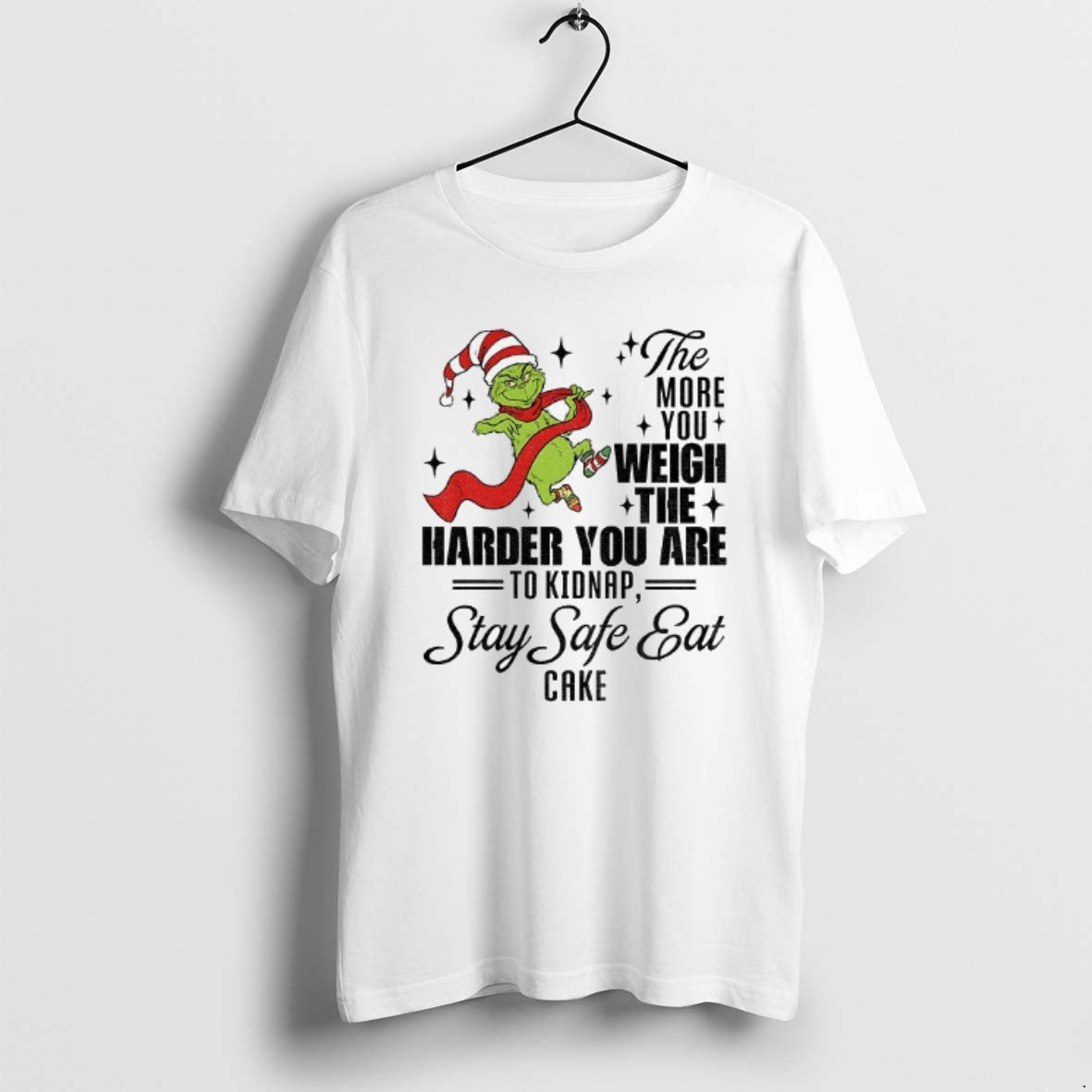 Official Grinch Santa The More You Weigh The Harder You Are To Kidnap Stay Safe T-Shirts, Hoodie, Sweatshirt | PodTeesHub.com