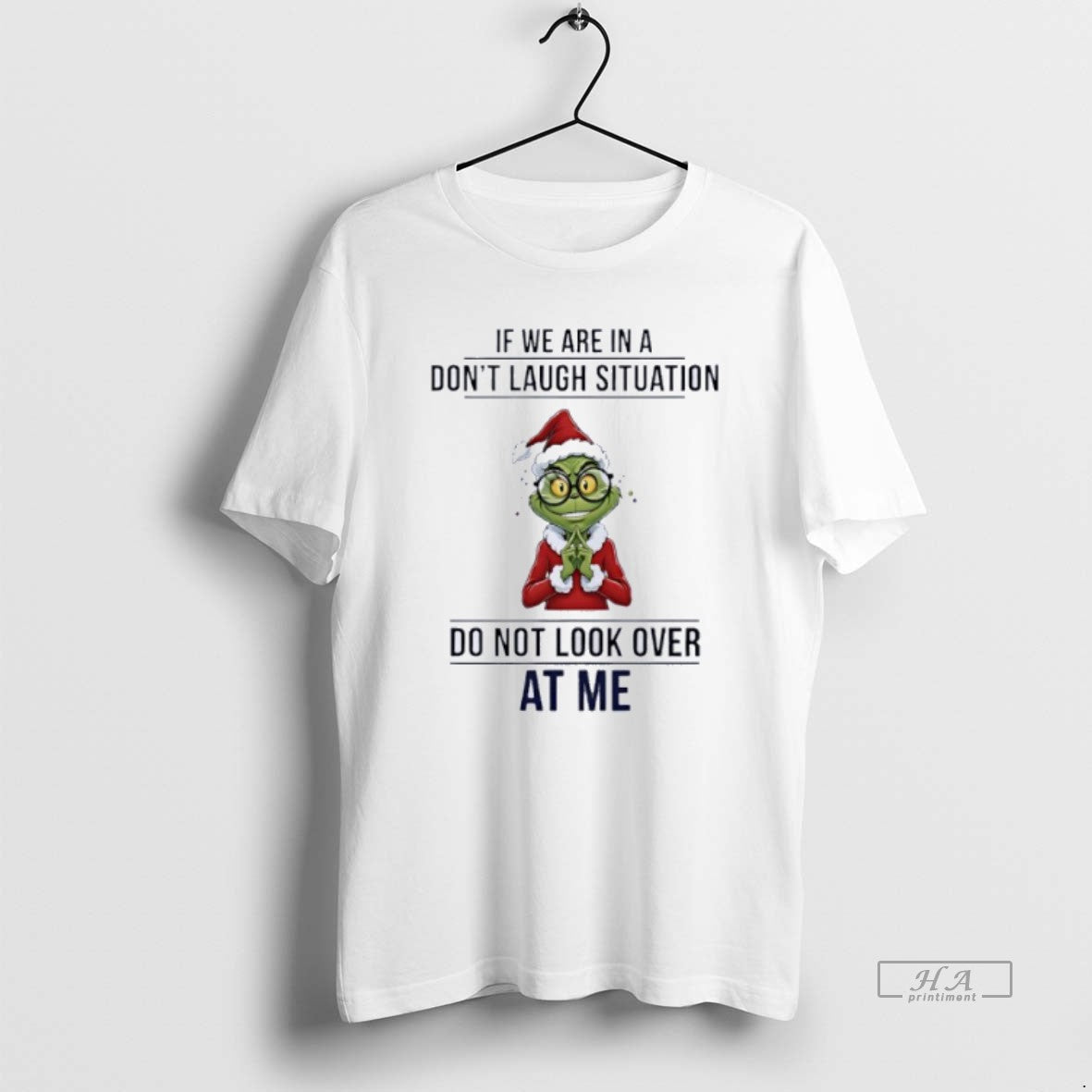 Official Grinch If We Are In A Dont Laugh Situation Do Not Look Over At T-Shirts, Hoodie, Sweatshirt | PodTeesHub.com