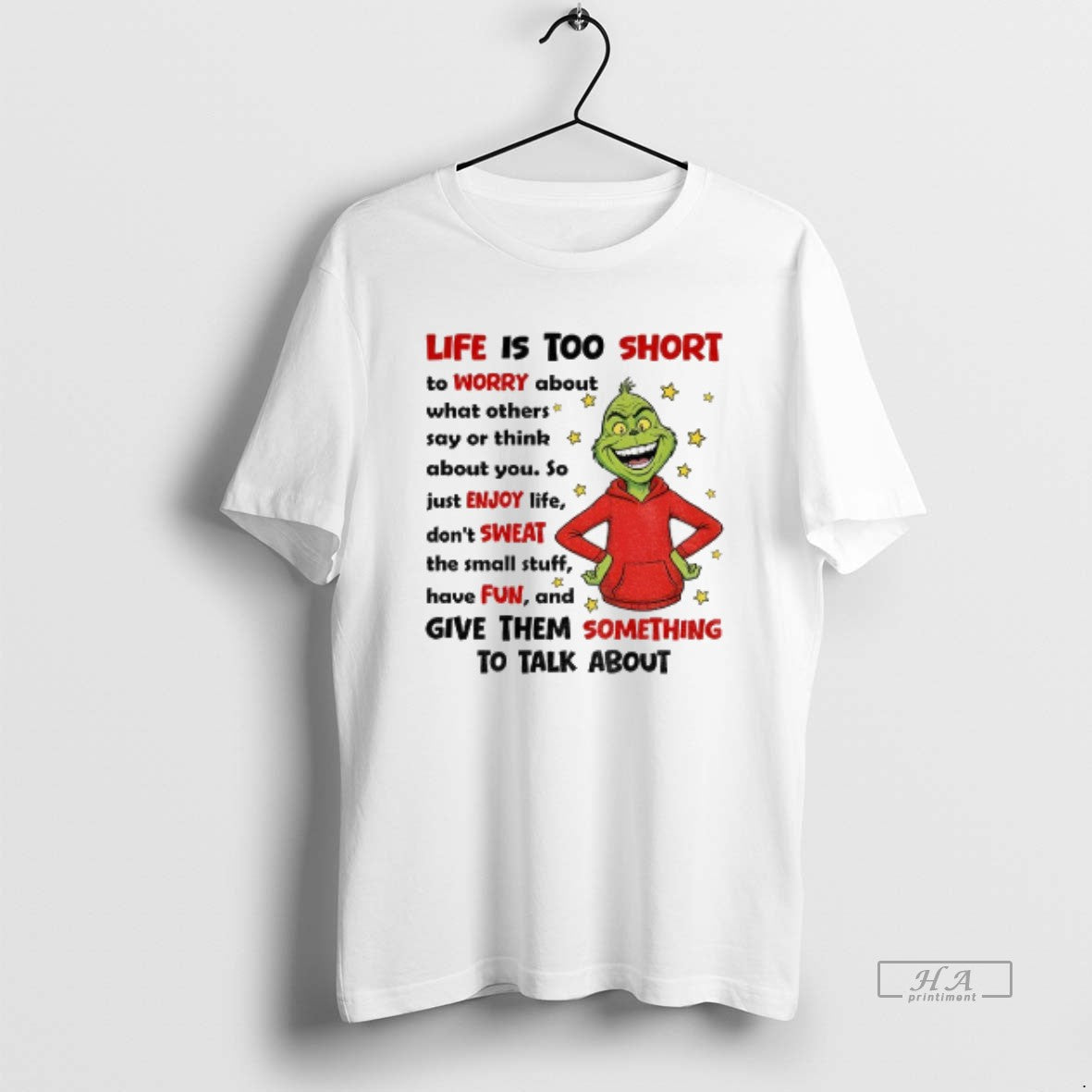 Official Grinch Life Is Too Short To Worry About What Others Say Or Others Say T-Shirts, Hoodie, Sweatshirt | PodTeesHub.com