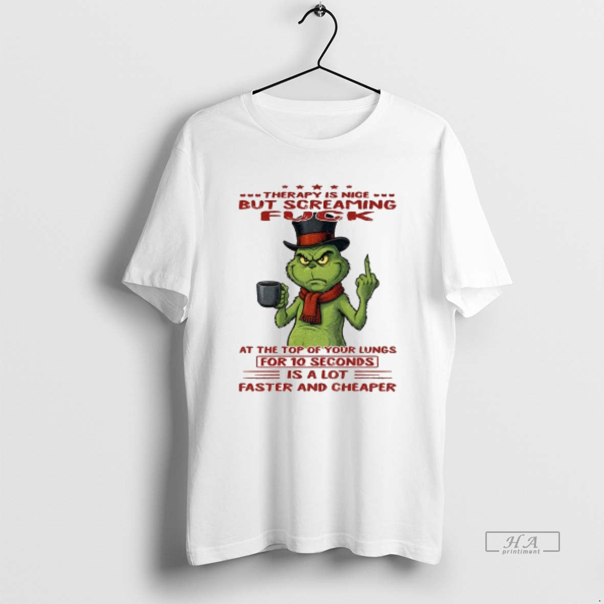 Official Grinch Therapy Is Nice But Screaming Fuck At The Top Of Your Lungs For T-Shirts, Hoodie, Sweatshirt | PodTeesHub.com