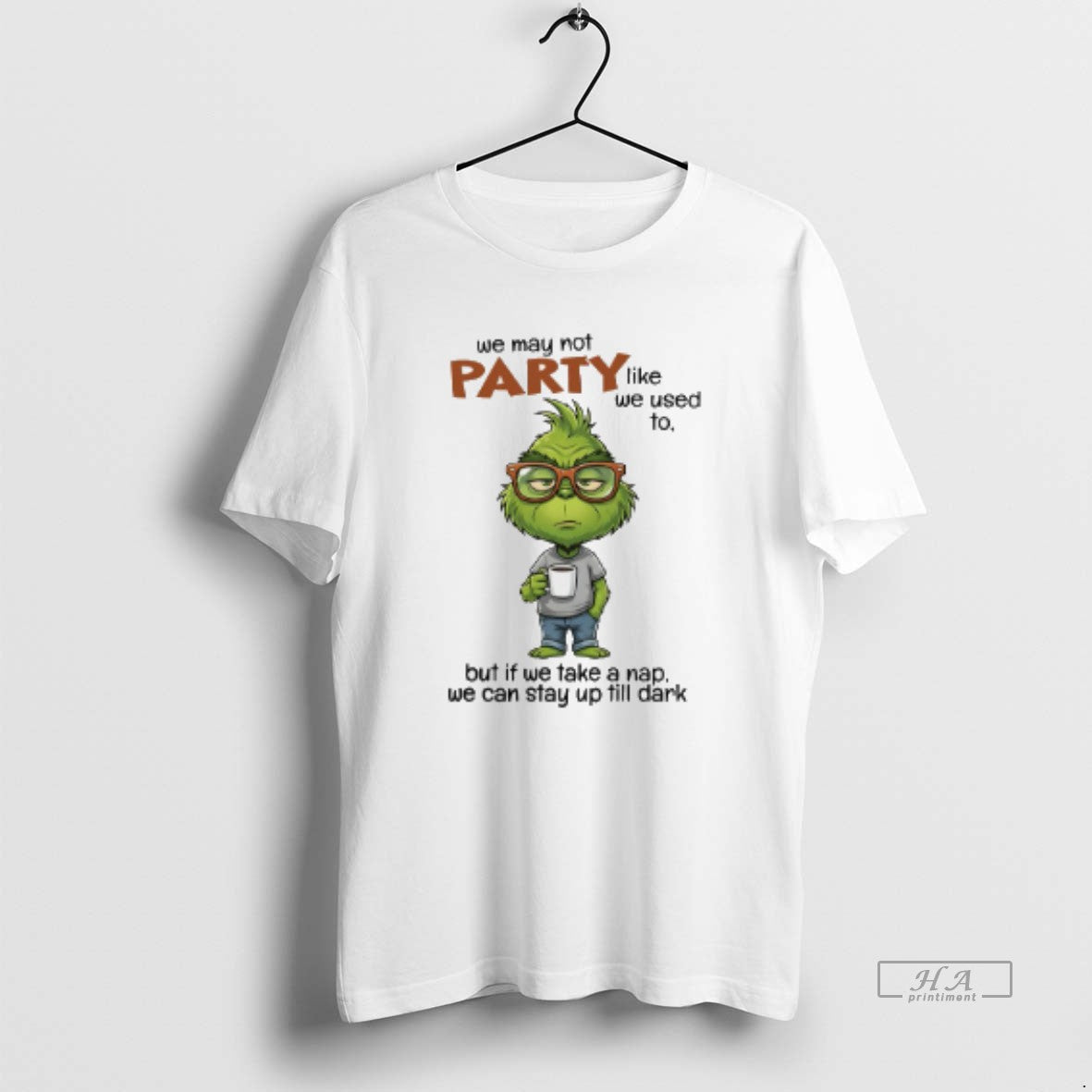 Official Grinch We May Not Party Like We Used To But Of We Take T-Shirts, Hoodie, Sweatshirt | PodTeesHub.com