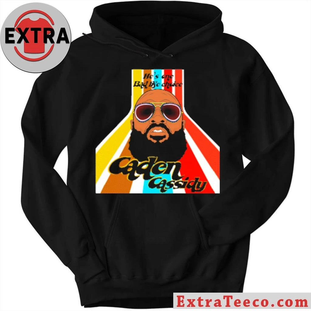 Official He’s A Bad Life Choice Caden Cassidy 70s Cassidy Shirt