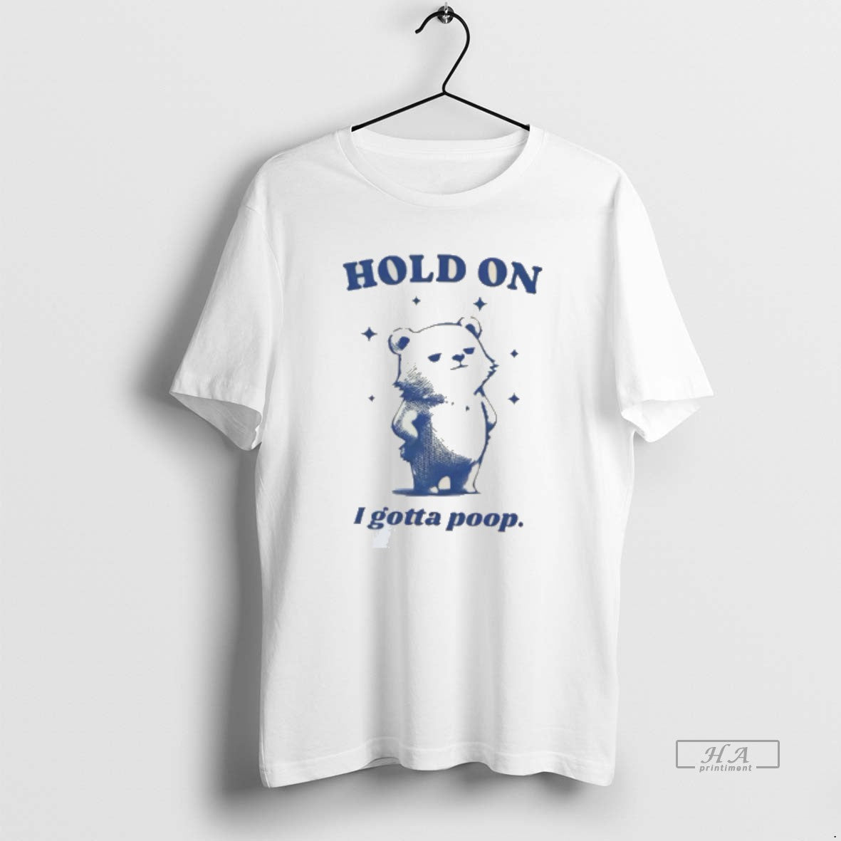 Official Hold On I Gotta Poop Meme Bear Tee Hoodie, Sweatshirt | PodTeesHub.com