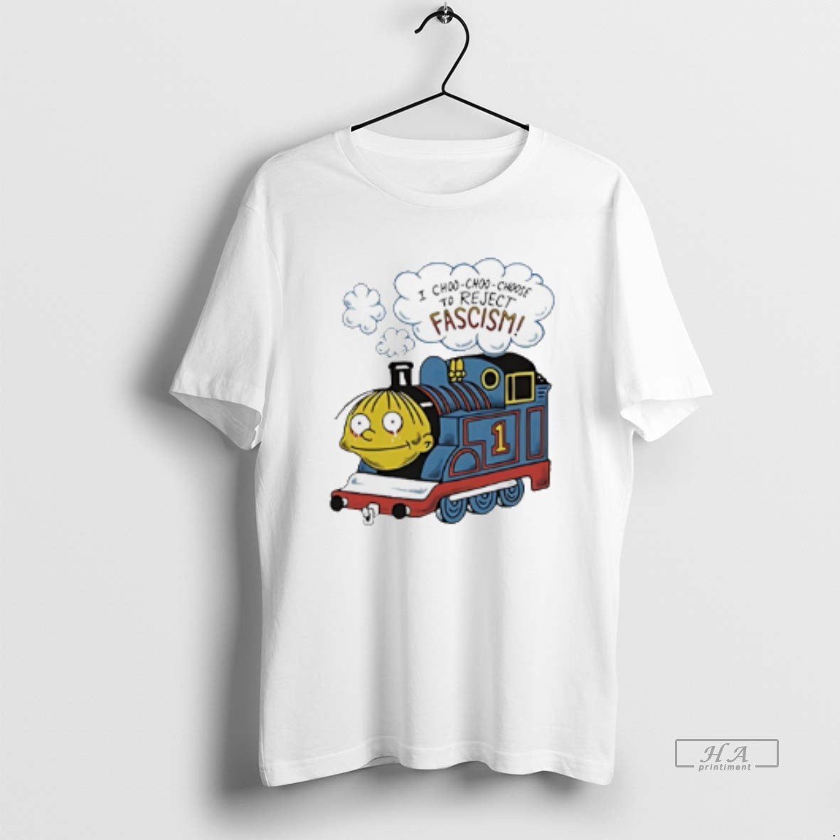 Official I Choo Choo Choose To Reject Fascism T-Shirts, Hoodie, Sweatshirt | PodTeesHub.com