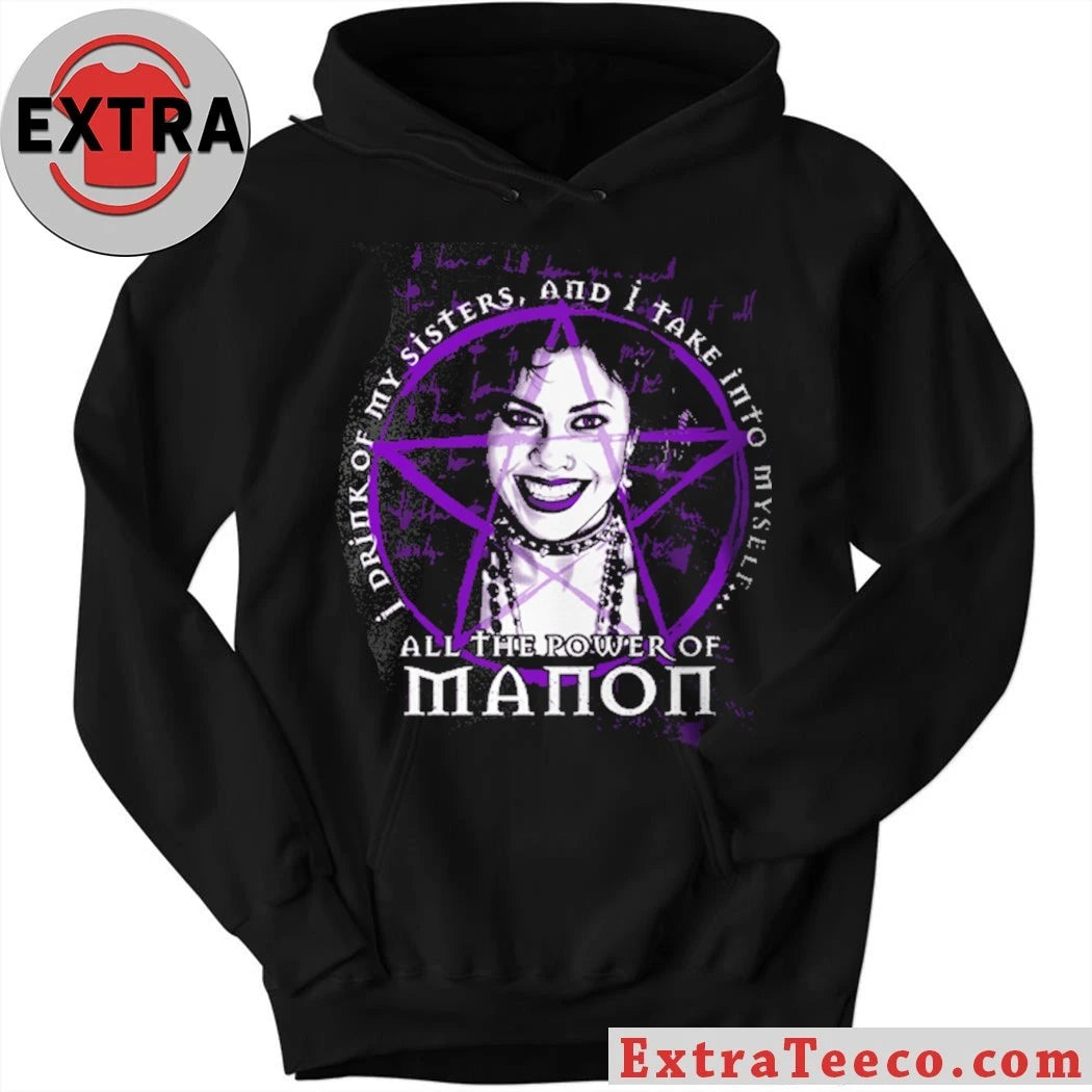 Official I Drink Of My Sisters And I Take Into Myself All The Power of Manon T-Shirt