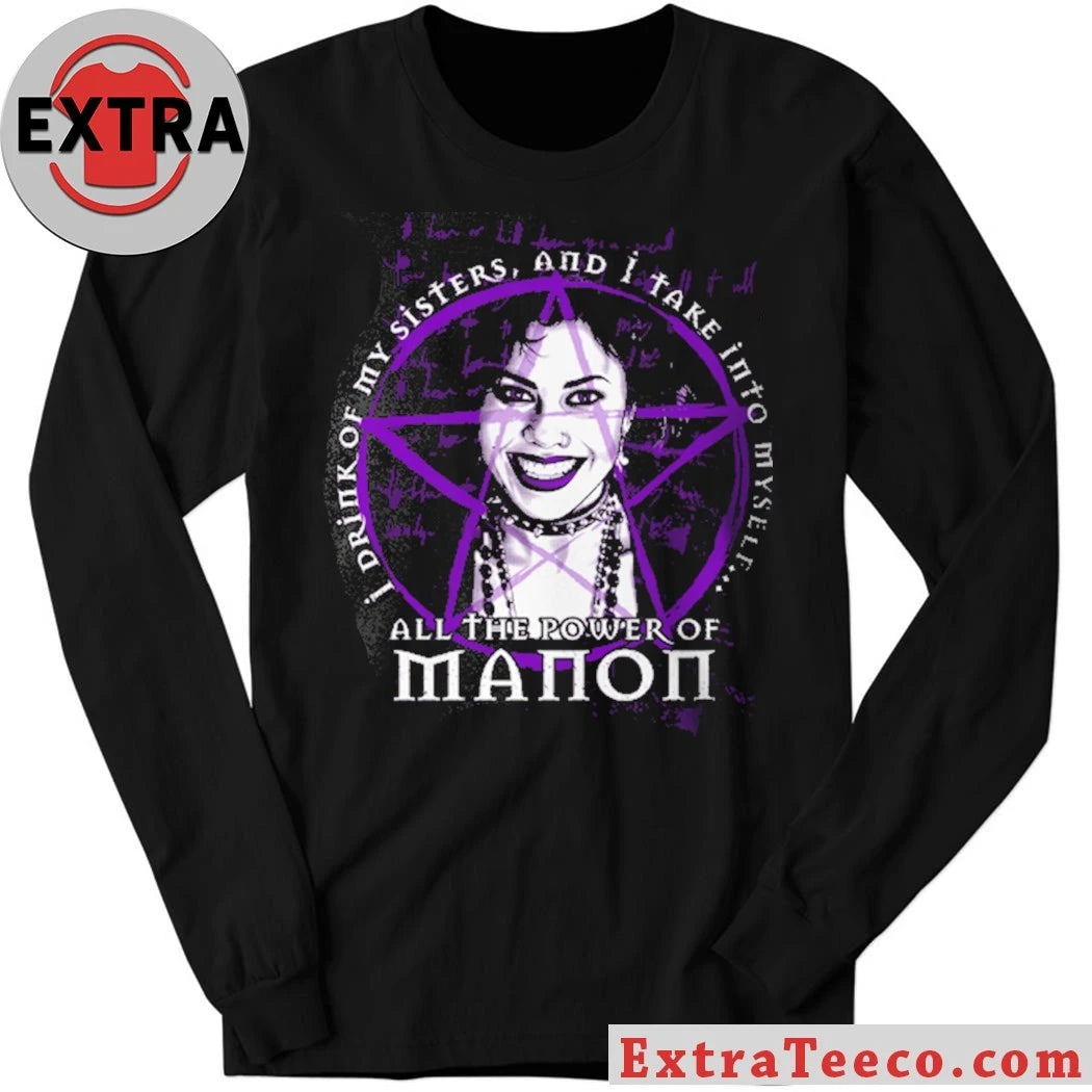 Official I Drink Of My Sisters And I Take Into Myself All The Power of Manon T-Shirt
