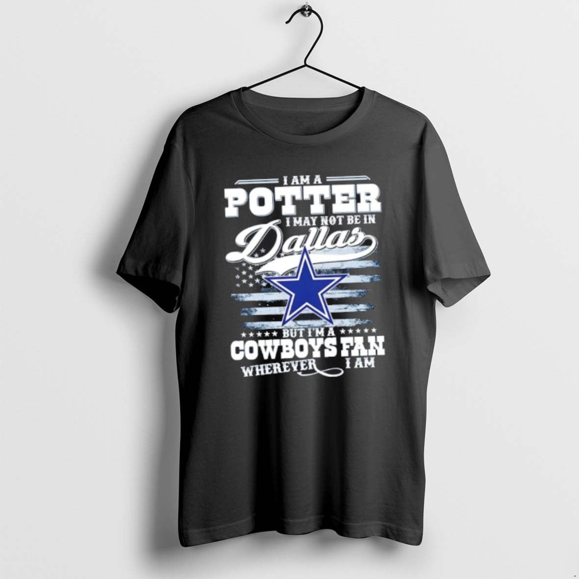 Official I Am A Potter I May Not Be In Dallas But Im A Cowboys T-Shirts, Hoodie, Sweatshirt | PodTeesHub.com