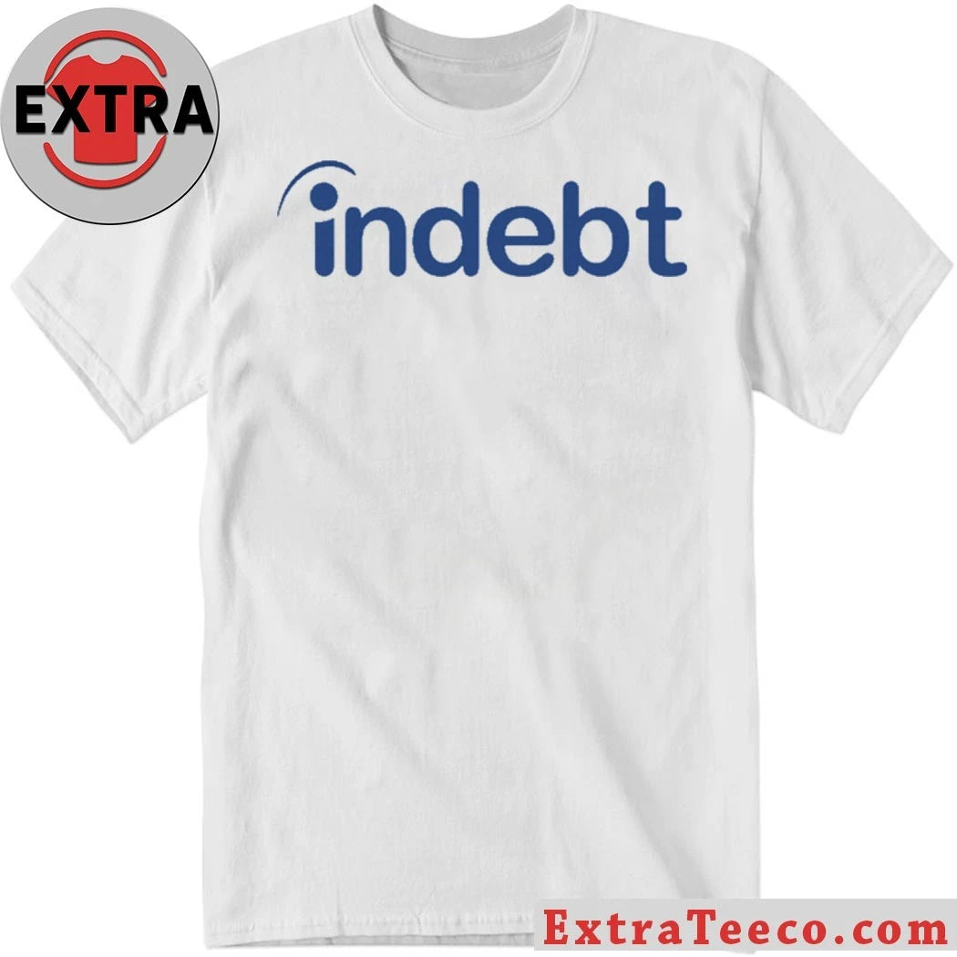 Official Indebt (Indeed Parody) T-Shirt