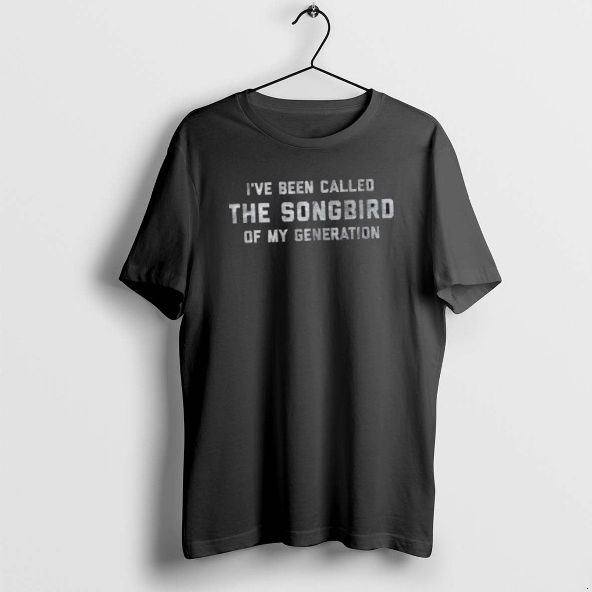 Official Ive Been Called The Songbird Of My Generation T-Shirts, Hoodie, Sweatshirt | PodTeesHub.com