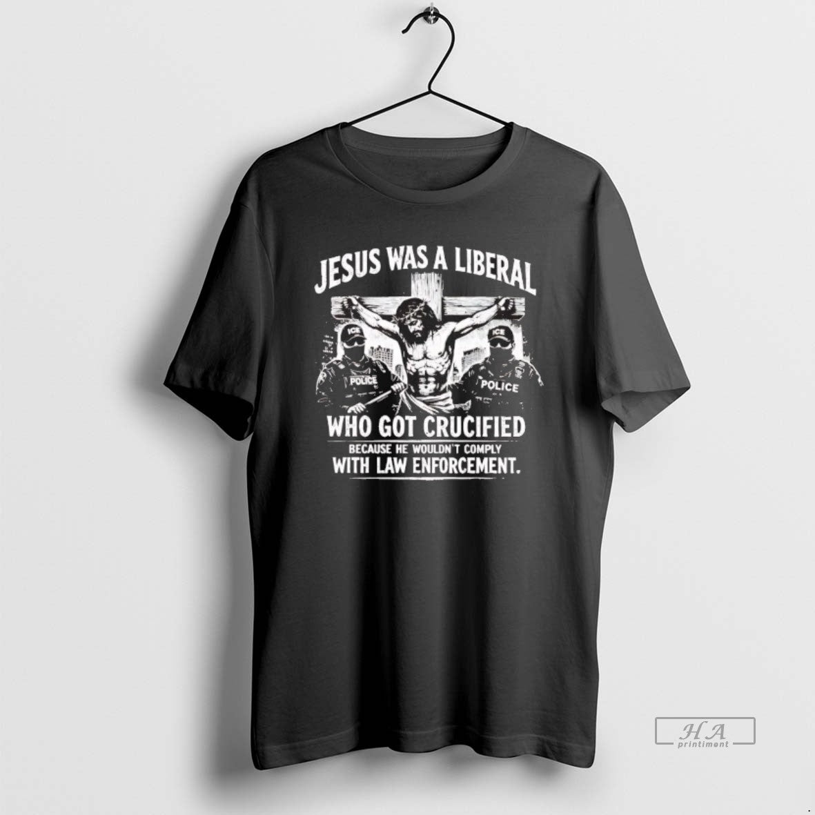 Official Jesus Was A Liberal Who Got Crucified With Law Enforcement T-Shirts, Hoodie, Sweatshirt | PodTeesHub.com
