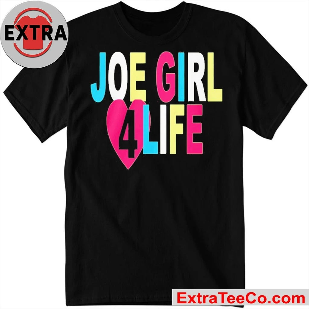 Official Joe Girl 4 Life Shirt