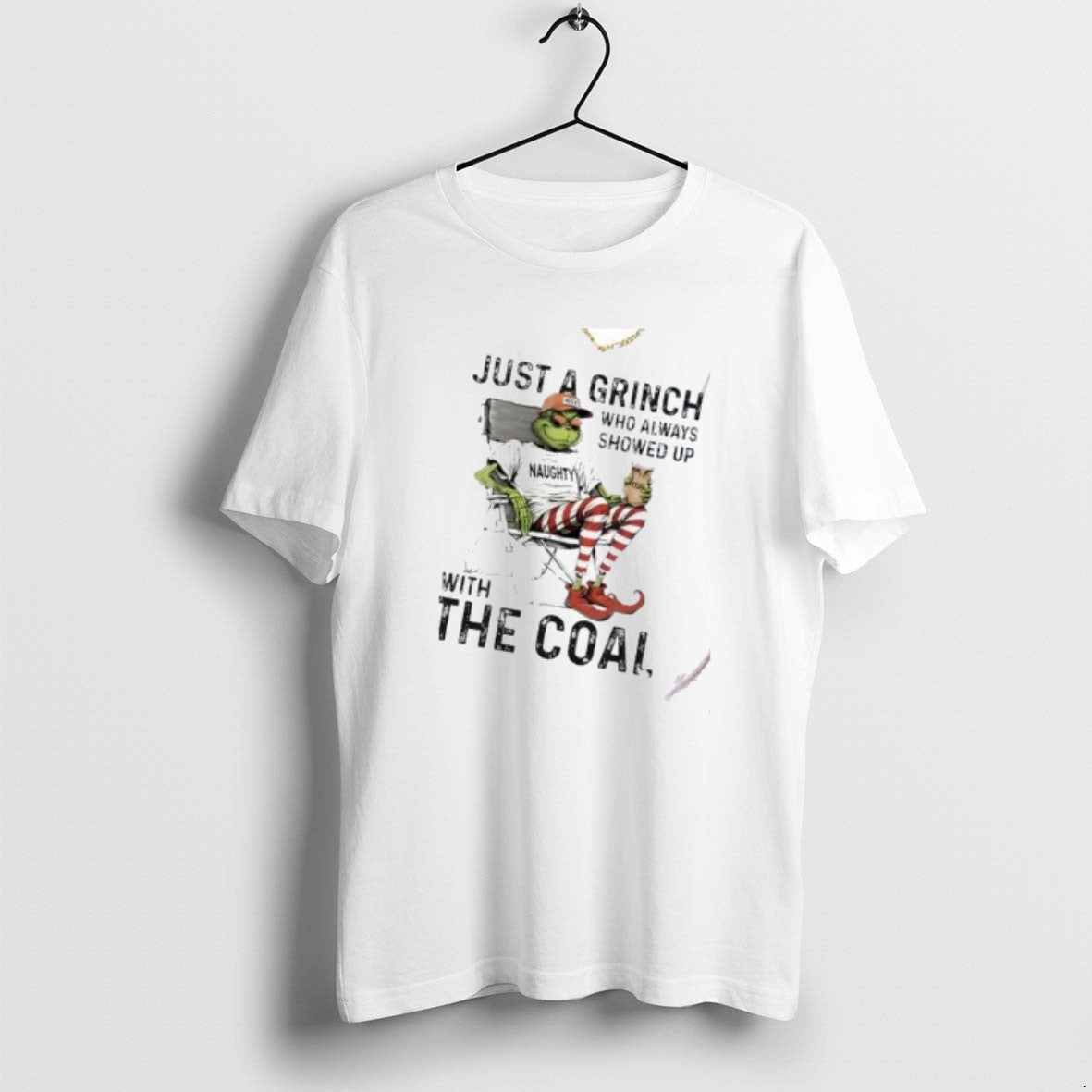Official Just A Grinch Who Always Showed Up With The Coal Christmas T-Shirts, Hoodie, Sweatshirt | PodTeesHub.com