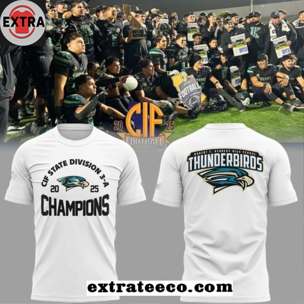Official Kennedy Thunderbirds 2025 CIF State Division 3-A Football Champions Logo Hoodie T-Shirt