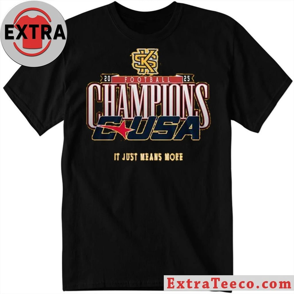 Official Kennesaw State Owls C-USA Champions 2025 It Just Means More Shirt
