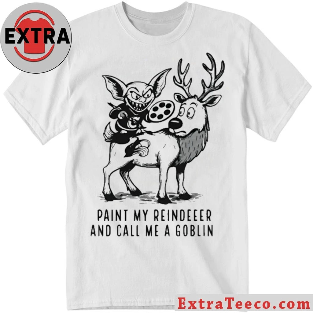 Official Kyle Keefe Paint My Reindeer And Call Me A Goblin Shirt