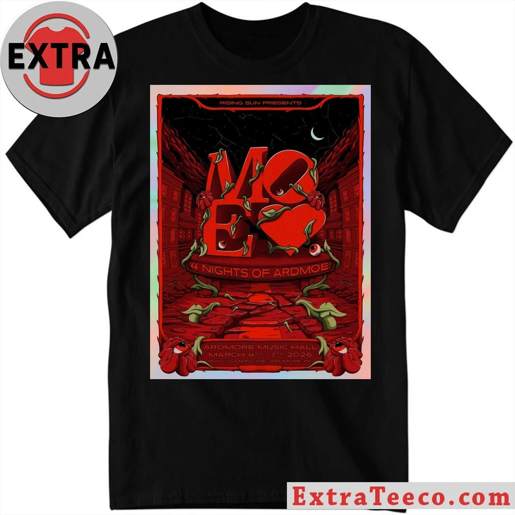 Official MO E Love 4 Nights Of Ardmore 26 Stein Ardmore Music Hall March 4th 7th 2026 Philly’s Main Line Ardmore Pa T-Shirt