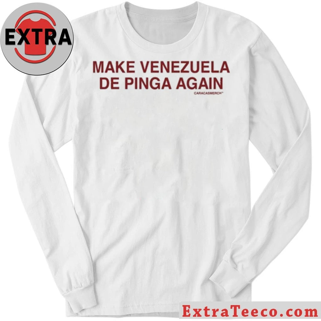 Official Make Venezuela De Pinga Shirt