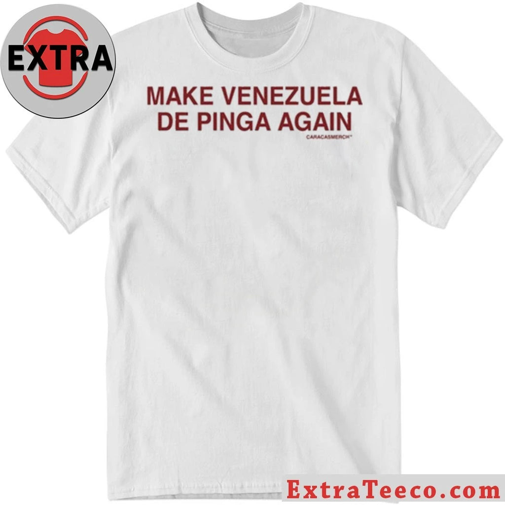 Official Make Venezuela De Pinga Shirt