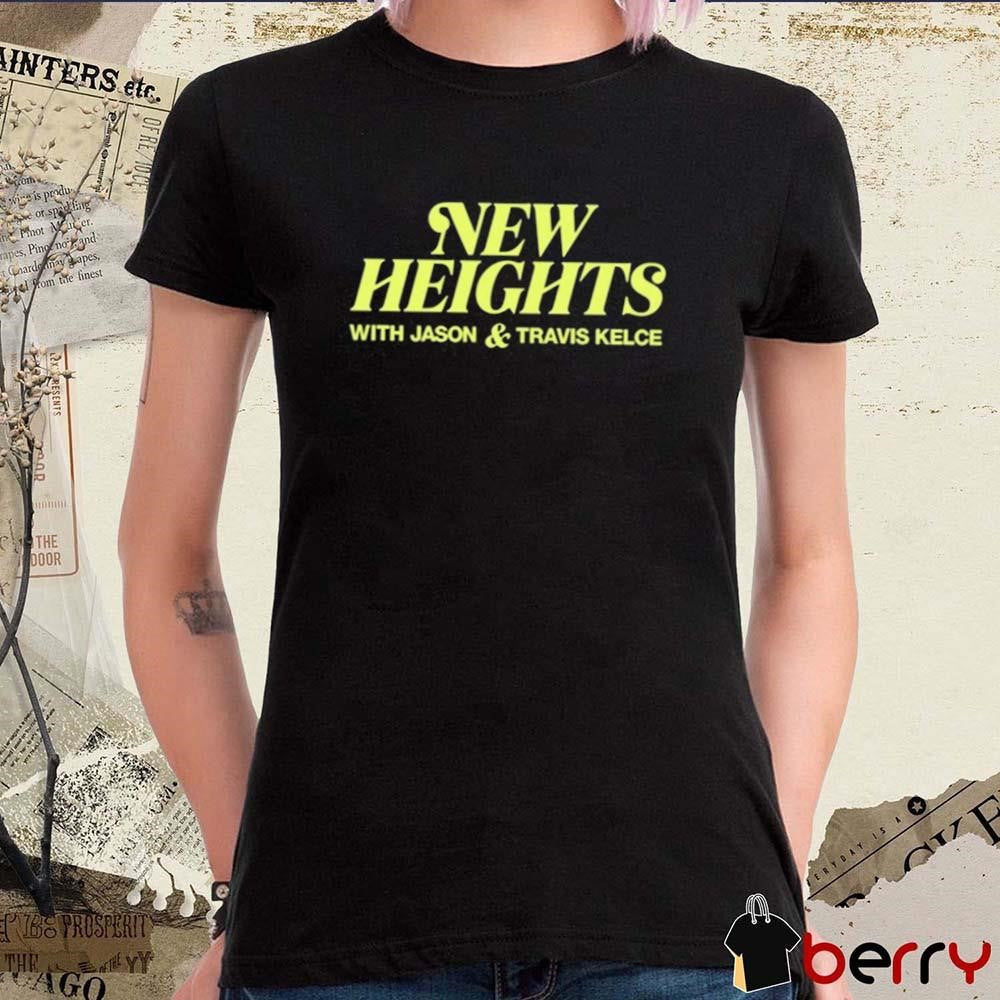 New Heights With Jason And Travis Kelce Kansas City Chiefs t-shirt